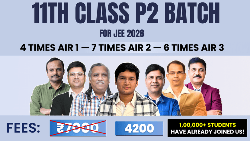 JEE 2028: 11th Class P2 Batch